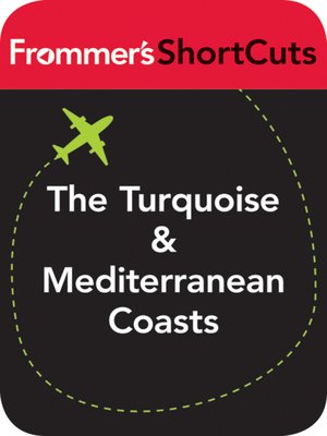 cover image of The Turquoise and Mediterranean Coasts, Turkey